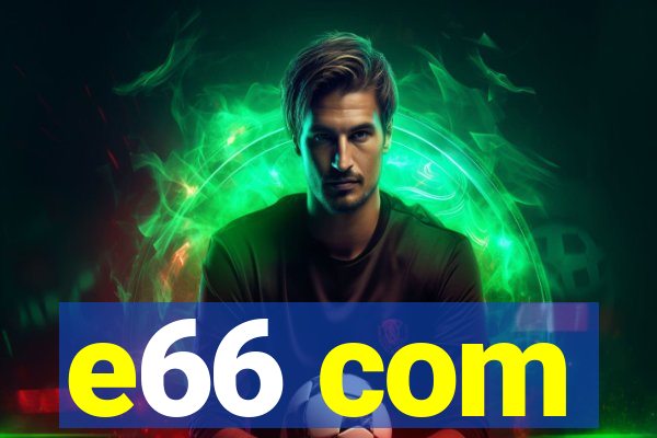 e66 com